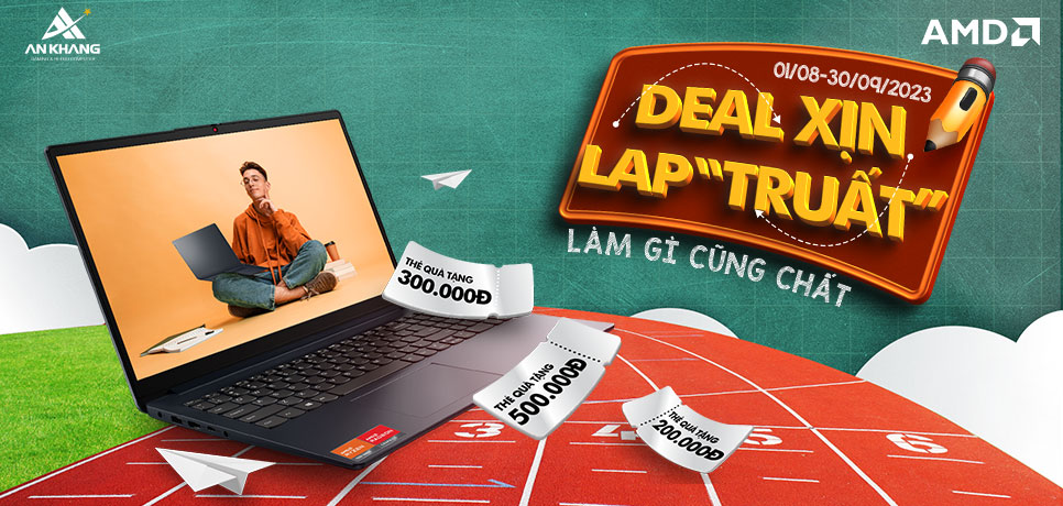 CTKM AMD: DEAL XỊN LAP TRUẤT - LÀM GÌ CŨNG CHẤT